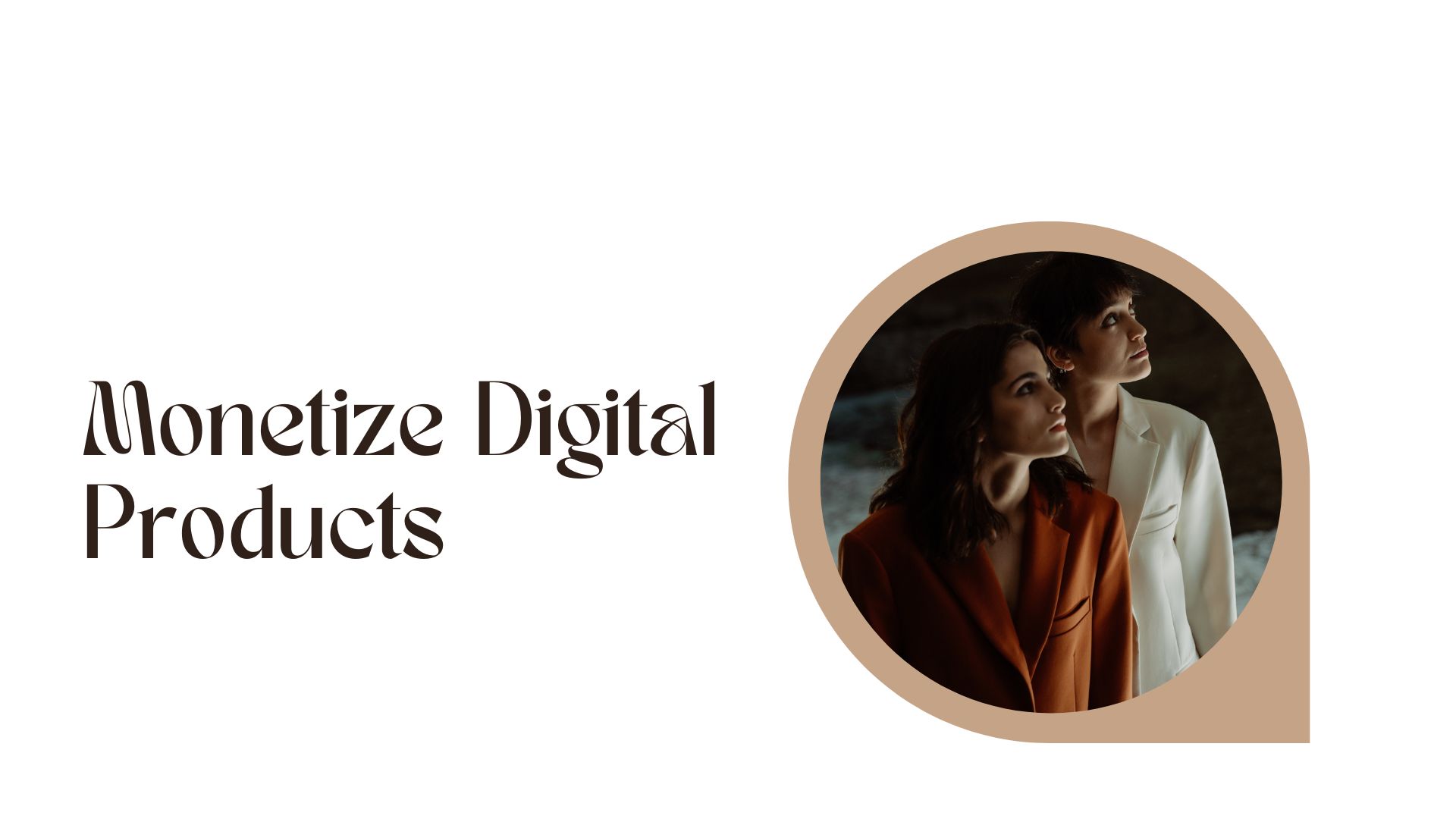 HOW TO MONETIZE WITH DIGITAL PRODUCTS?